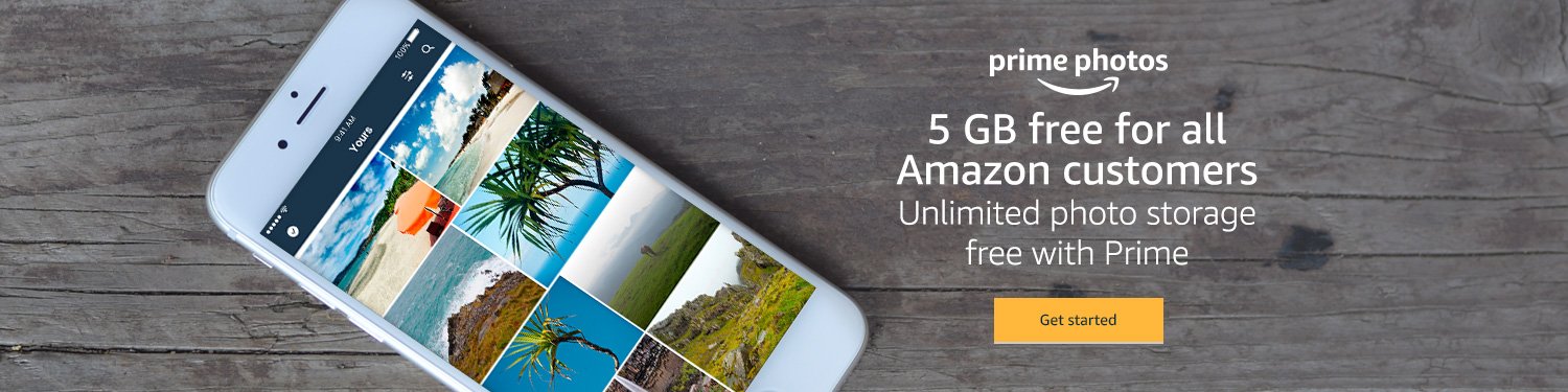 Prime Photos: 5 GB free for all Amazon customers/ Unlimited photo storgae free with Prime. Get started.