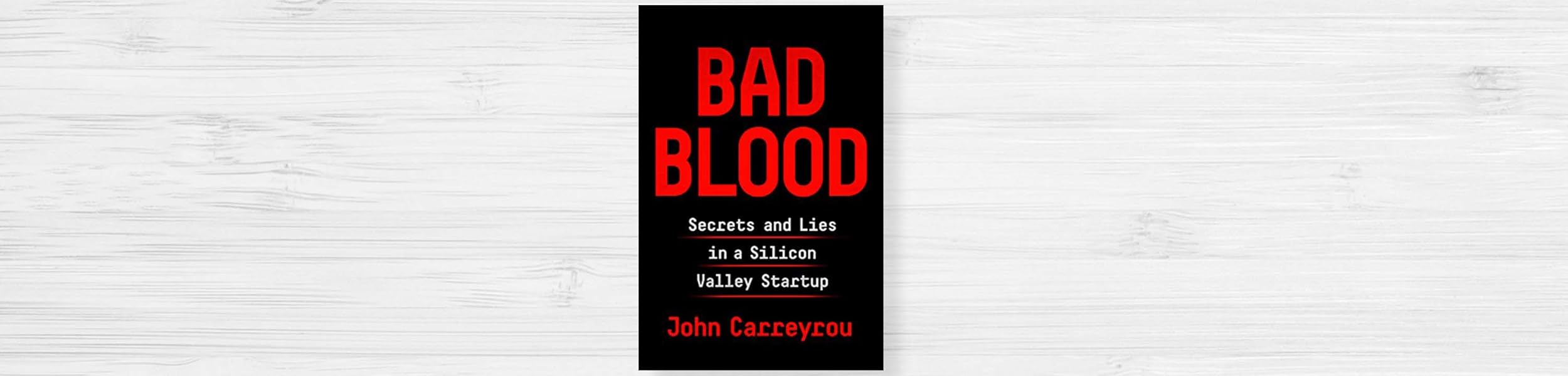 Bad Blood by John Carreyrou