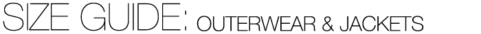 Size Chart: Outerwear