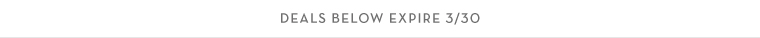 Deals Expire - 3/30