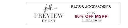 Shop FALL PREVIEW EVENT: Bags & More