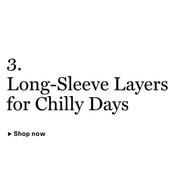 Long-Sleeve Layers for Chilly Days