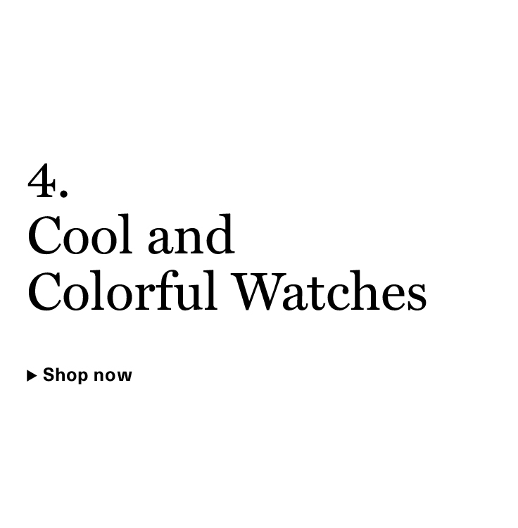 Cool and Colorful Watches
