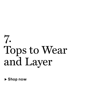 Tops to Wear and Layer