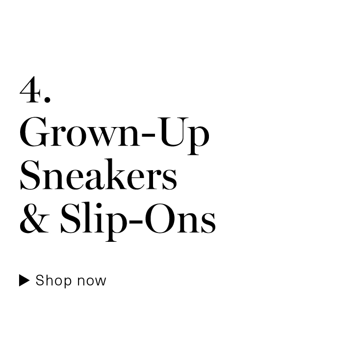 Grown-Up Sneakers & Slip-Ons