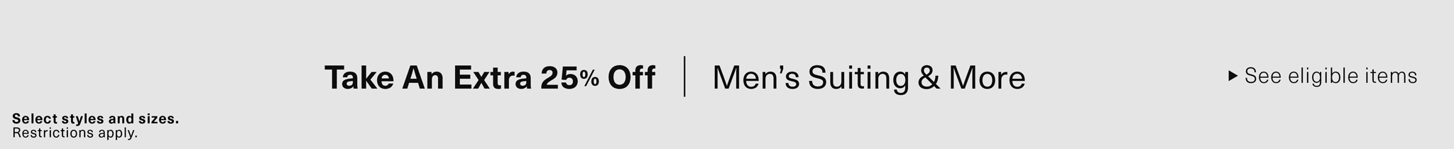 Take an Extra 25% Off Men's Suiting & More