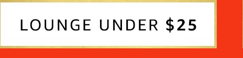 Lounge under $25