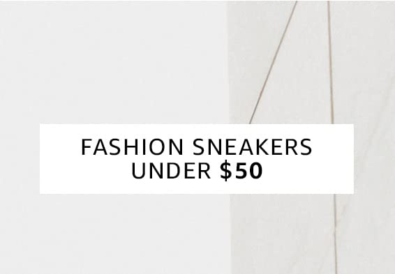 Fashion Sneakers Under $50
