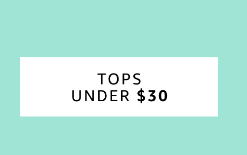 Tops Under $30