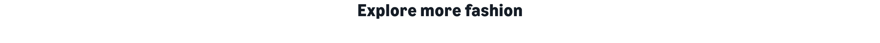 Explore more fashion header