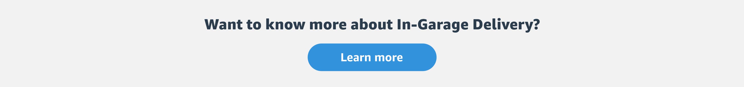 Want to learn more about In-Garage Delivery? Learn more.