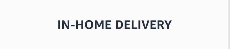 In-Home Delivery
