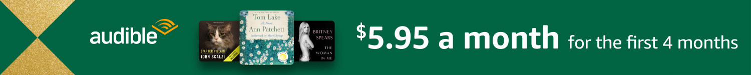 Only $5.95 a month for your first 4 months on Audible