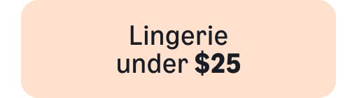 Women's: Lingerie Under $25