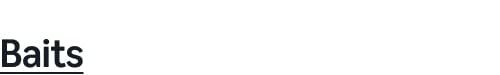 Baits