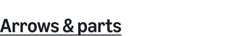 Arrows & parts