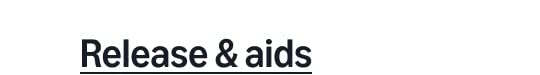 Releases & aids