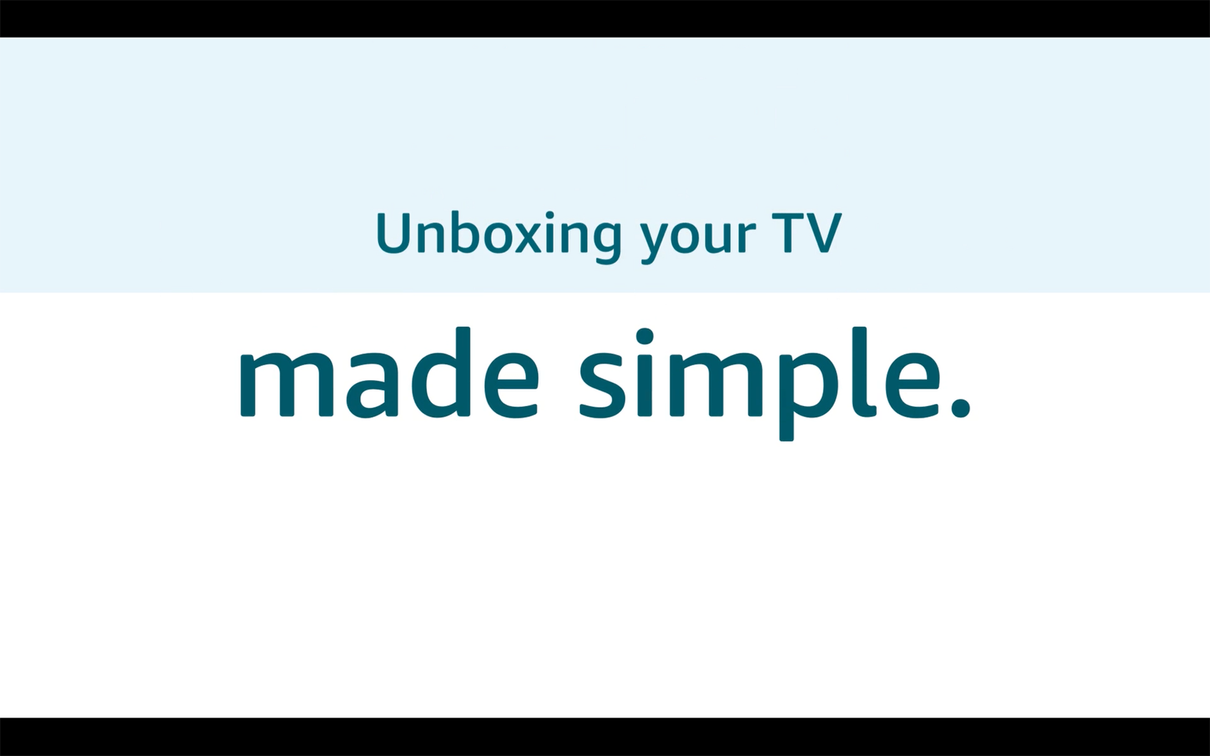 Unboxing Your TV, Made Simple (Video)