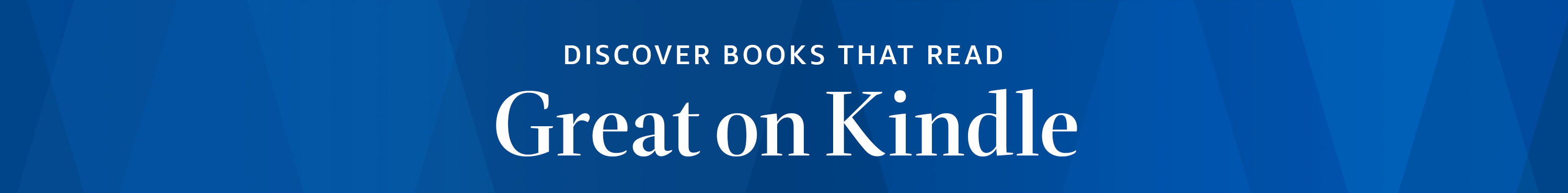Discover books that read Great on Kindle.