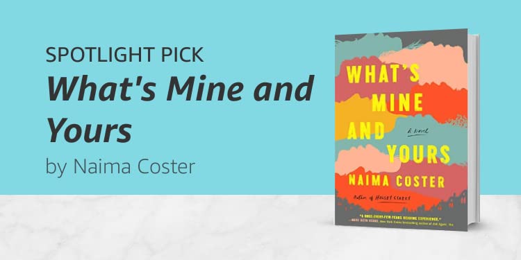 Click here to learn more about What's Mine and Yours by Naima Coster