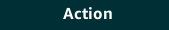 Action