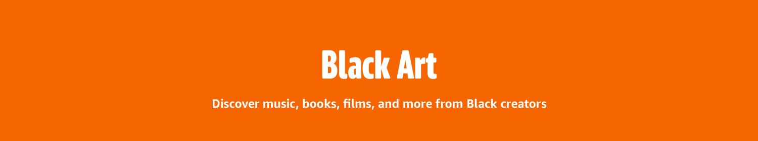 Black Art: Discover music, books, films, and more from Black creators.
