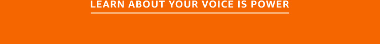 Learn about Your Voice is Power