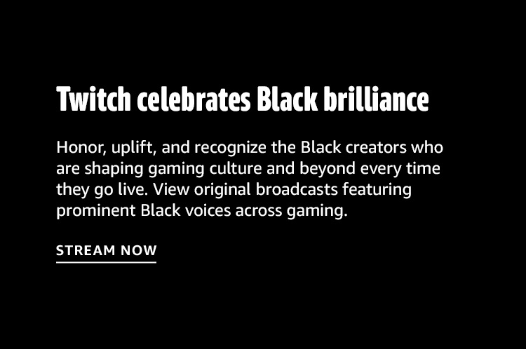 Twitch celebrates Black brilliance, View original broadcasts featuring prominent Black voices across gaming.