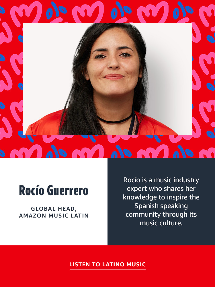 Amazon Music Rocio Guerrero, Global Head of Amazon Music Latin Listen to Latino Music