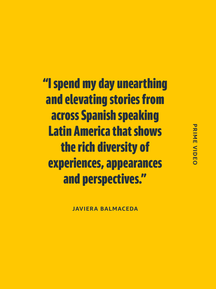 Prime VideoJaviera Balmaceda, Head of Amazon Originals, Spanish Speaking Latin America.