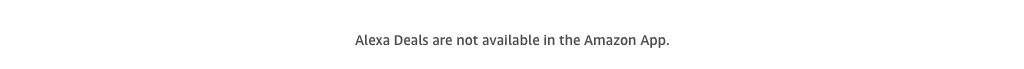 Alexa Deals are not available in the Amazon App.