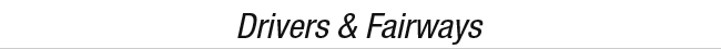 Drivers and Fairways