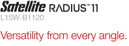 Satellite Radius&trade; 11 L15W-B1120 | Versatility from every angle.