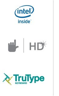 Intel&reg; inside&trade; | Touchscreen | HD TruBrite&reg; | TruType