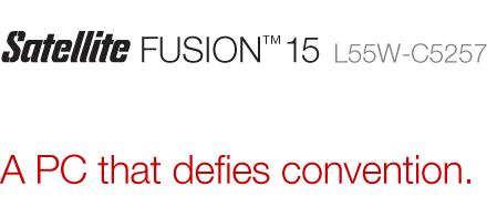 Satellite FUSION 15 L55W-C5257 | A PC that defies convention.