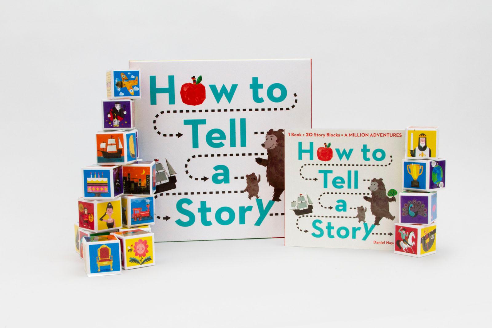 How to Tell a Story 1 Book + 20 Story Blocks = A Million Adventures Daniel Nayeri, Brian Won