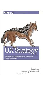 UX Strategy: How to Devise Innovative Digital Products that People Want
