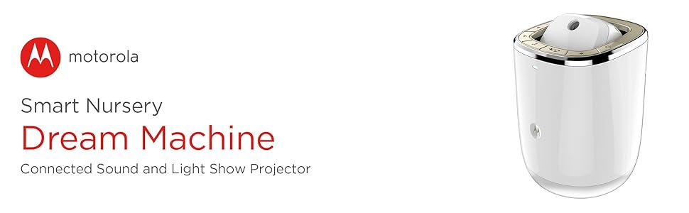 Motorola Smart Nursery Dream Machine Connected Sound and Light Projector with Audio Monitoring