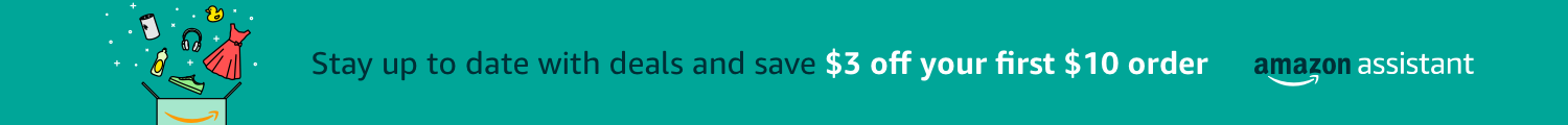 Stay up to date with deals and save $3 off your first $10 order with Amazon Assistant