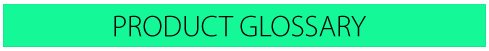 Product Glossary