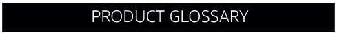 Product Glossary