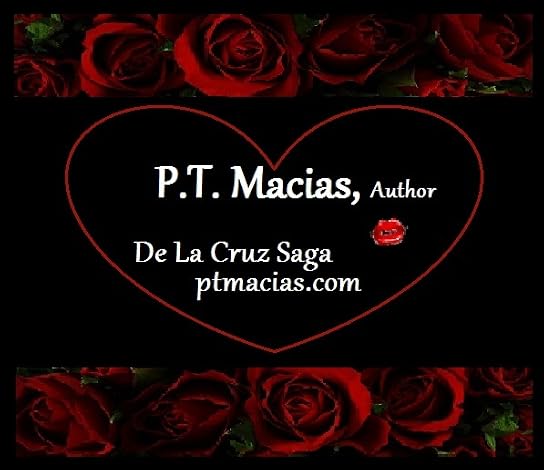 P.T. Macias ~ I love to chitchat, stop by and visit.  Enter to win grand prize.  Follow to enjoy a De La Cruz Saga novel that I will start posting in December 2012.