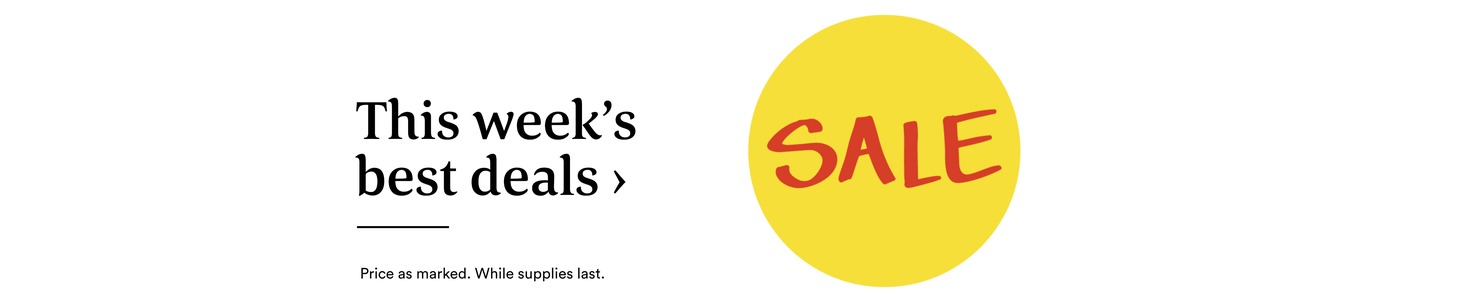 This week's best deals >. Price as marked. While supplies last.