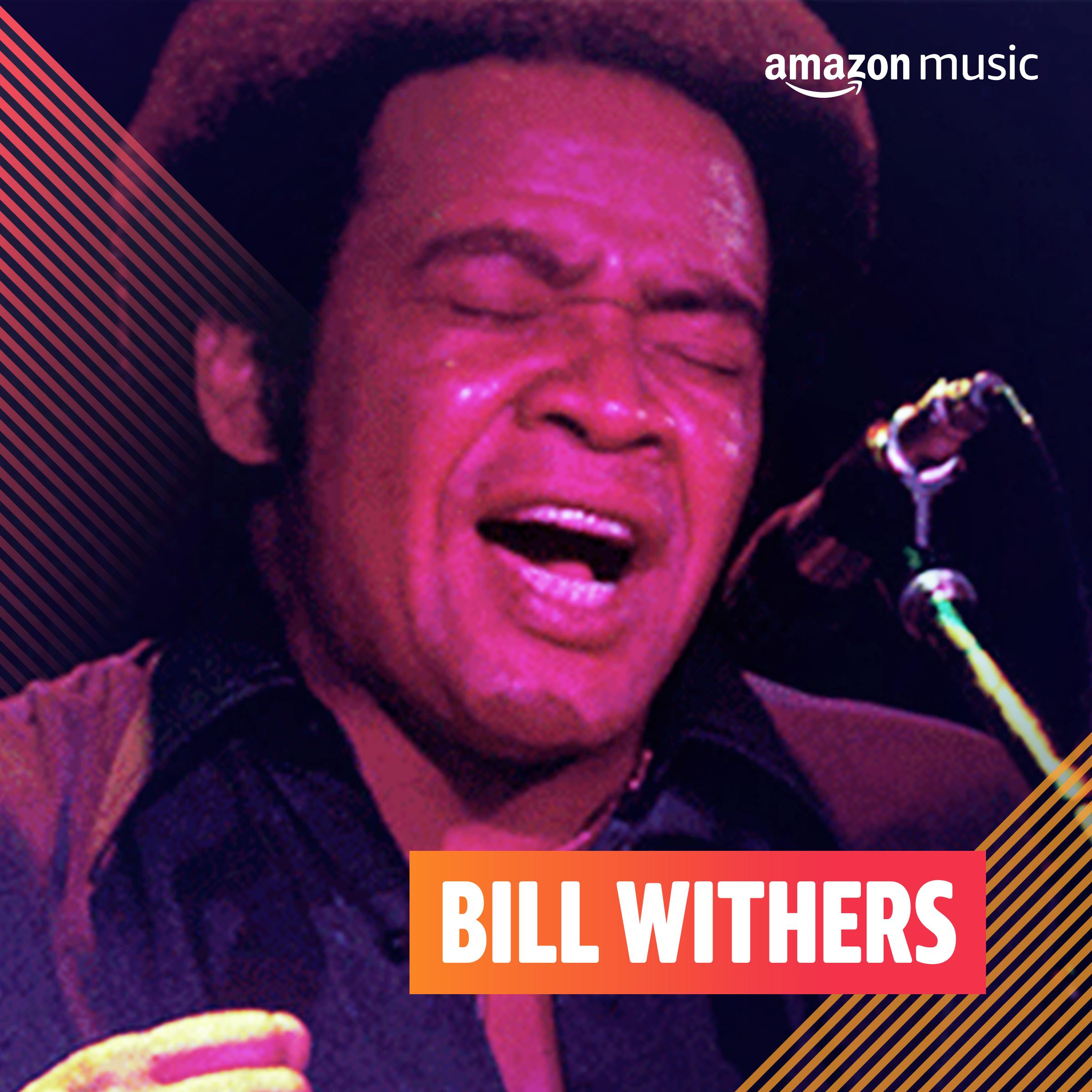 Bill Withers sur Amazon Music Unlimited