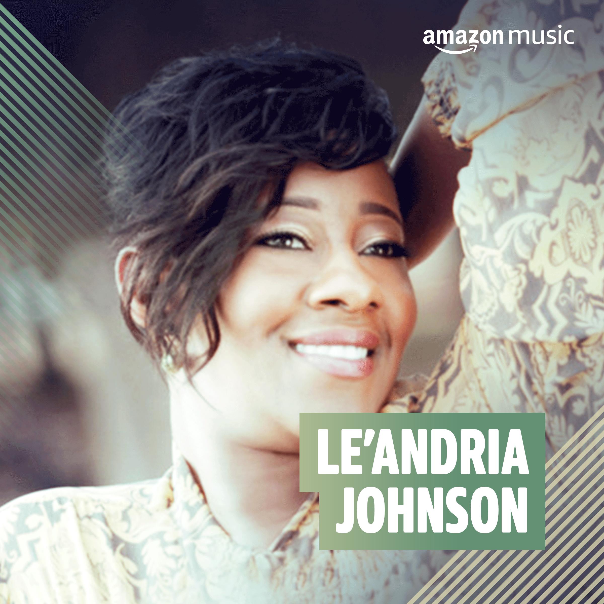 Le'Andria Johnson on Amazon Music Unlimited