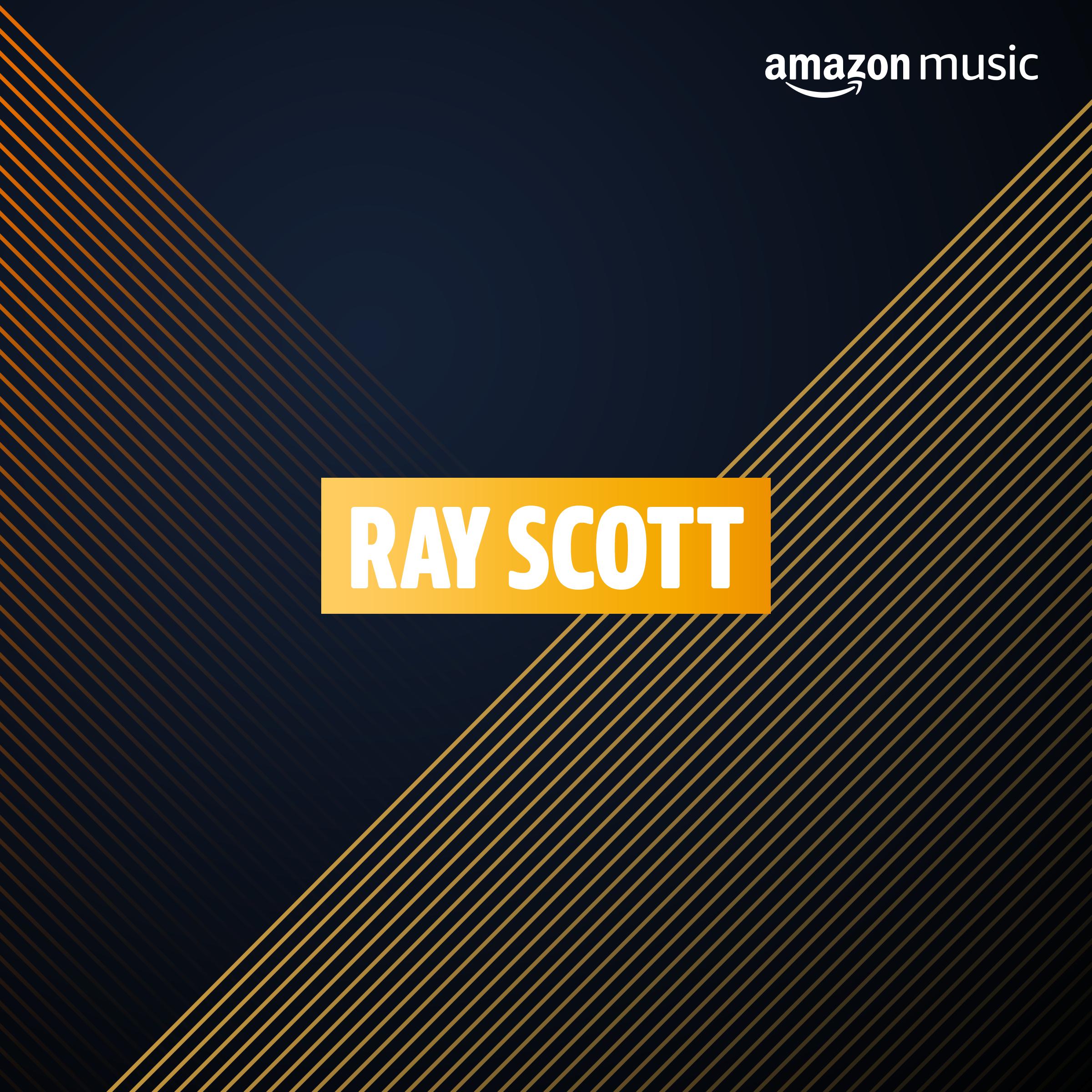 Ray Scott on Amazon Music Unlimited