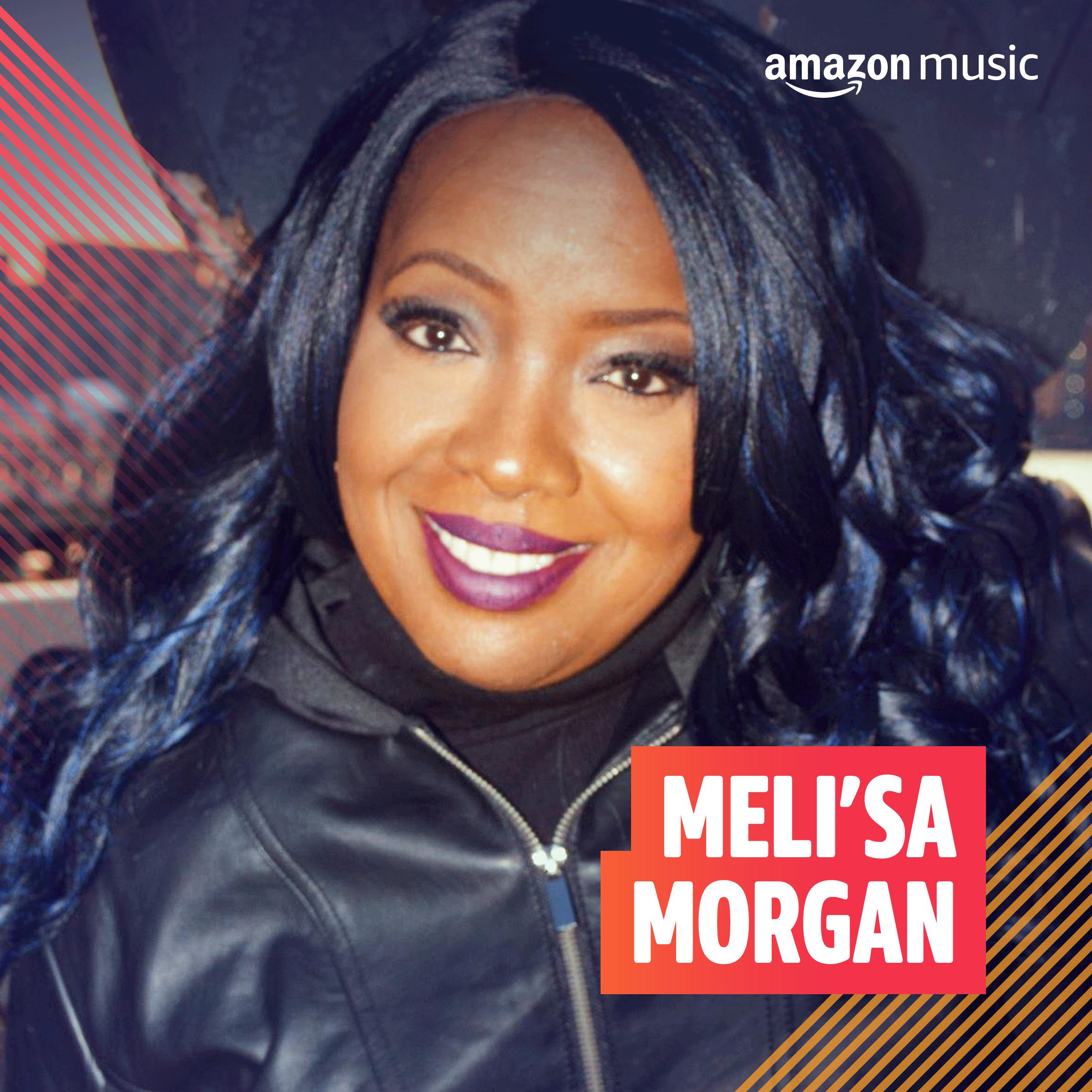 Meli’sa Morgan on Amazon Music Unlimited
