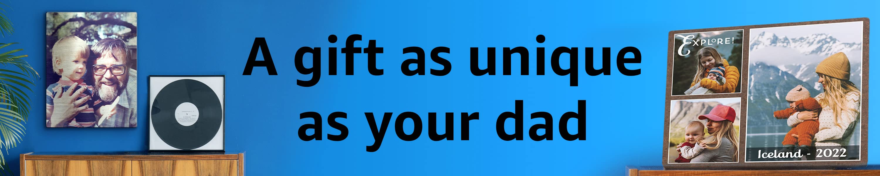 A gift as unique as your dad