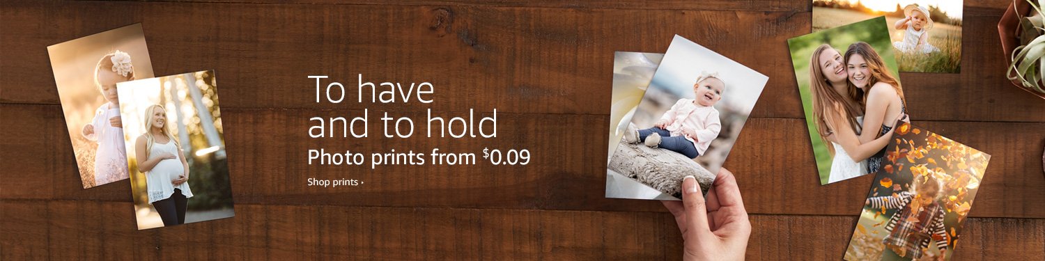 To have an to hold. Photo prints from $0.09