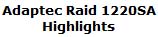 Adaptec Raid 1220SA Highlights